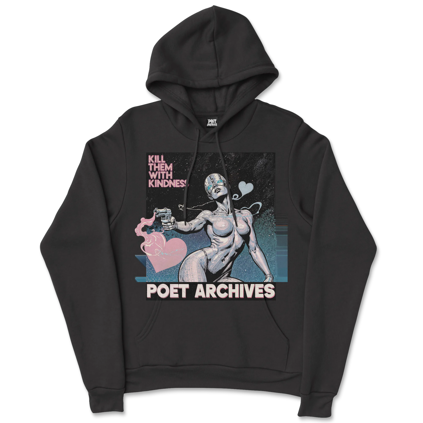 KILL THEM WITH KINDNESS HOODIE