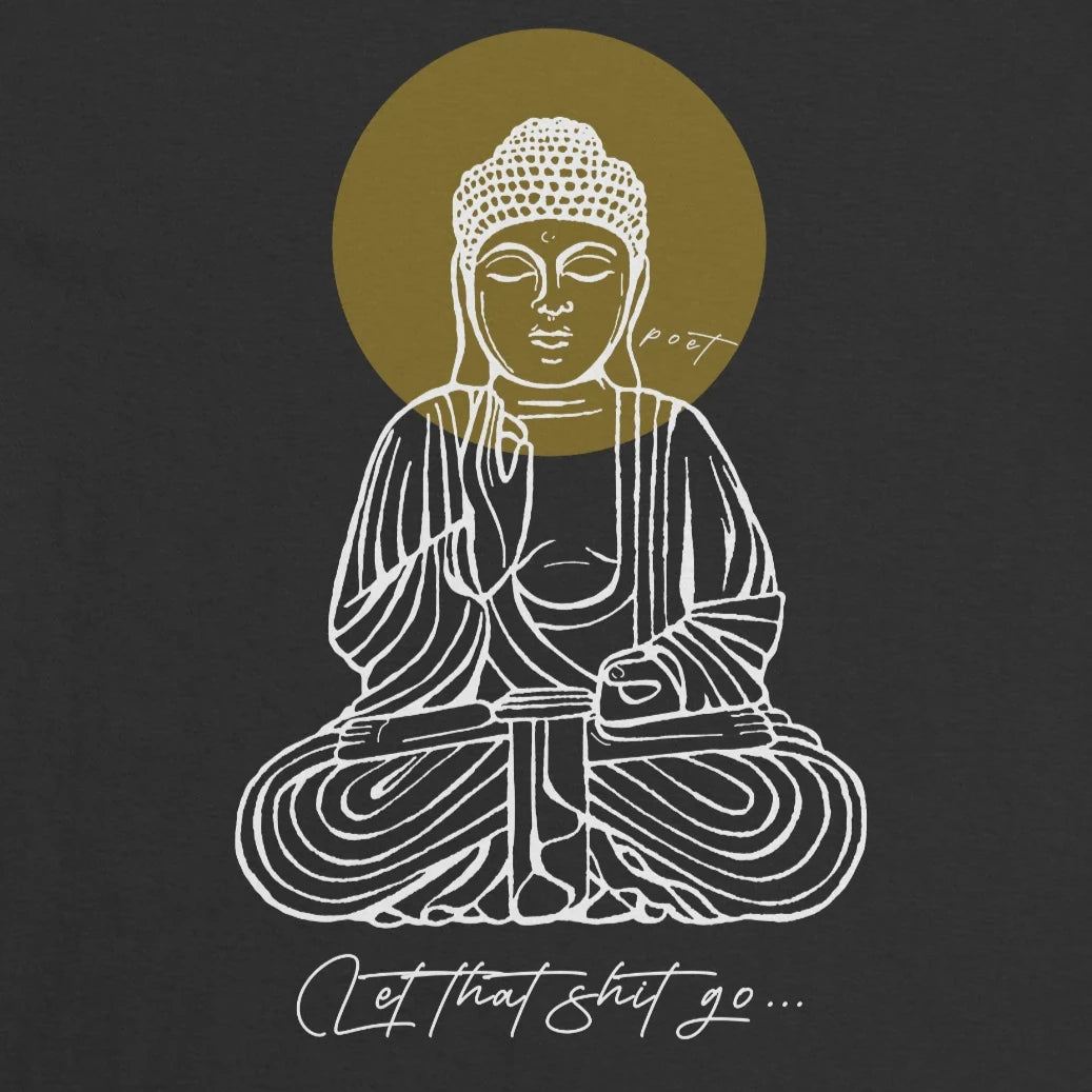 LET THAT SHIT GO T-SHIRT - Poet Archives