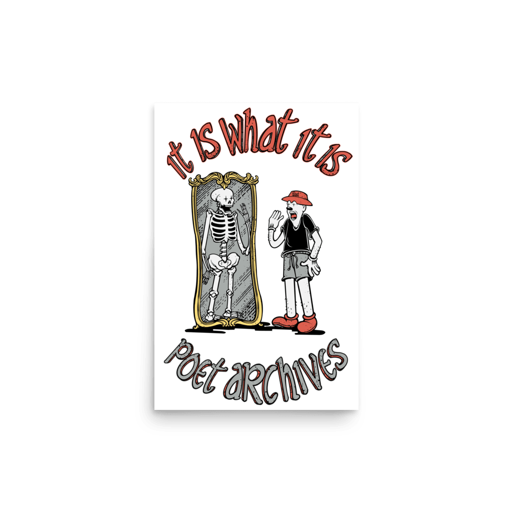 It Is What It Is Poster - Poet Archives