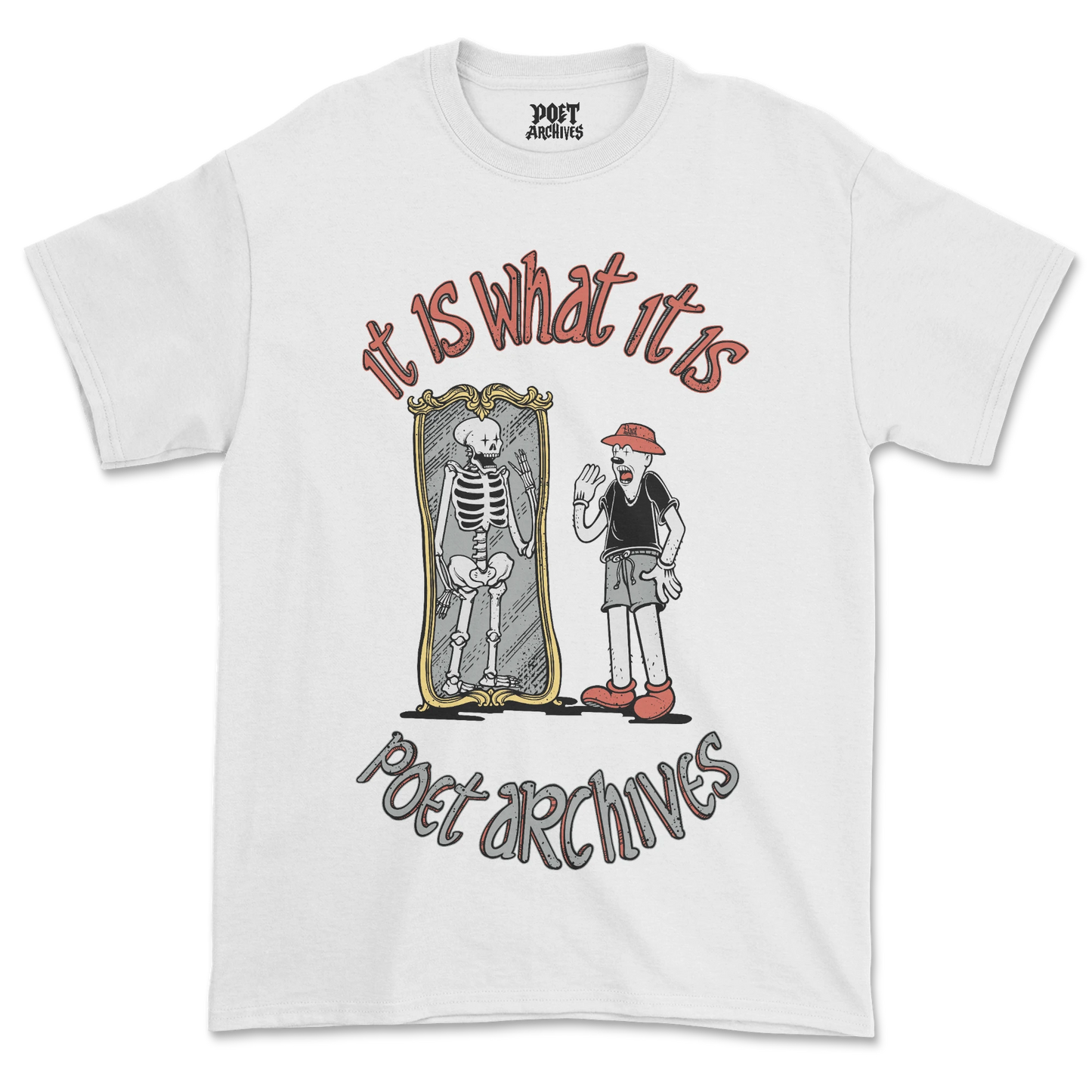 IT IS WHAT IT IS T-SHIRT - Poet Archives