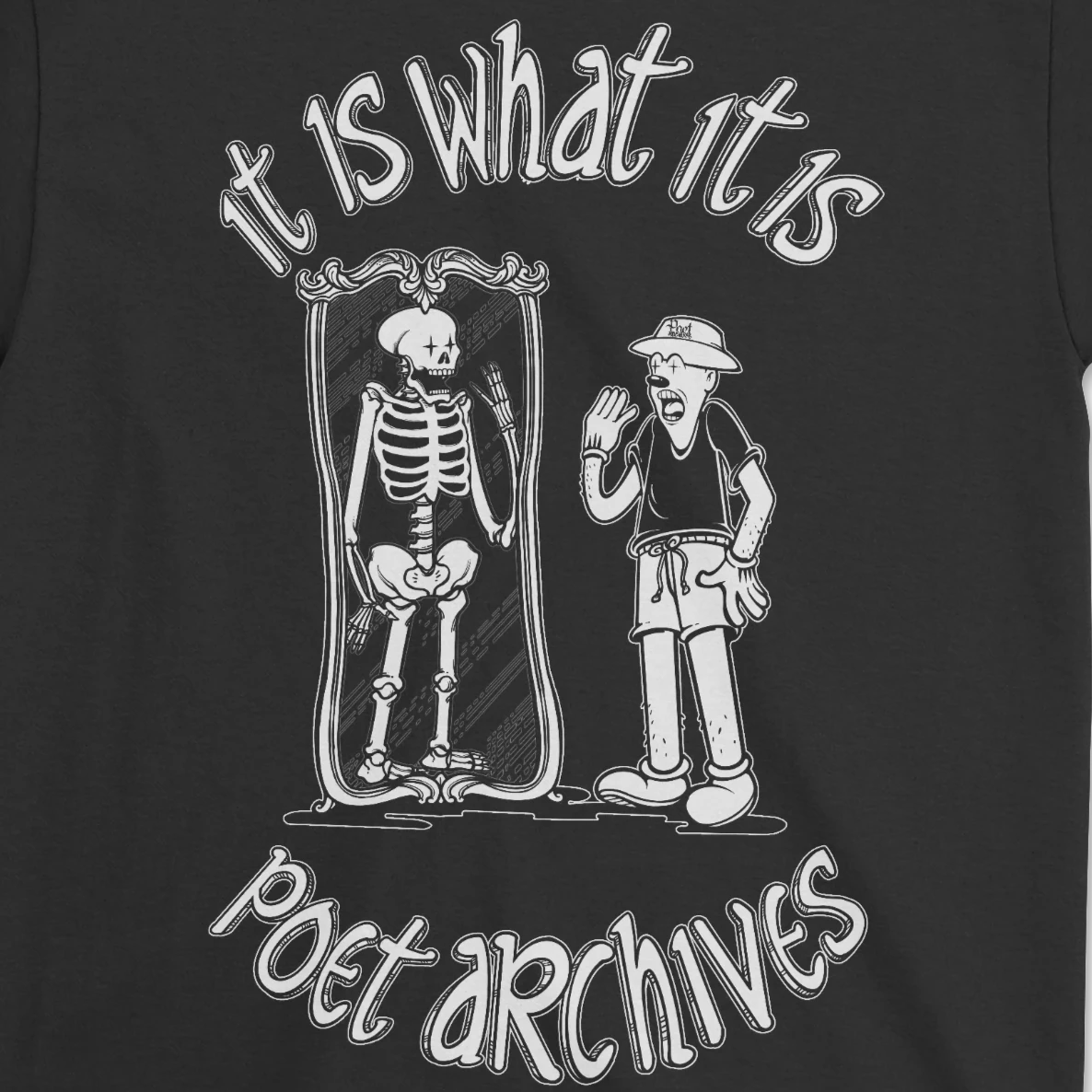 IT IS WHAT IT IS T-SHIRT - Poet Archives