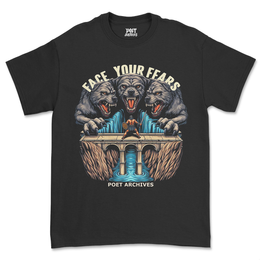 FACE YOUR FEARS T-SHIRT - Poet Archives