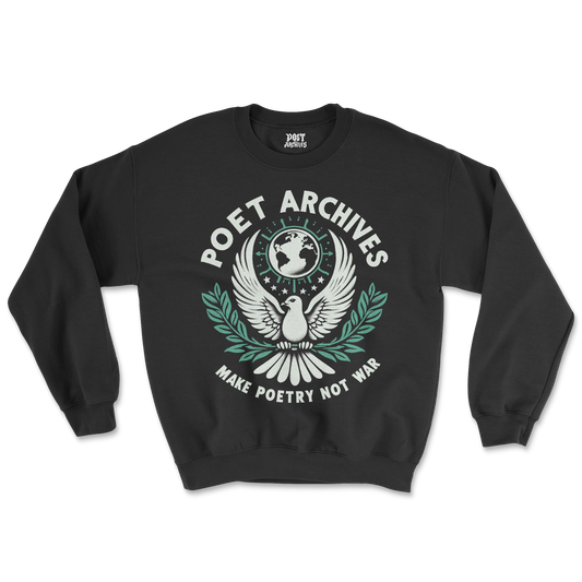 MAKE POETRY NOT WAR SWEATSHIRT