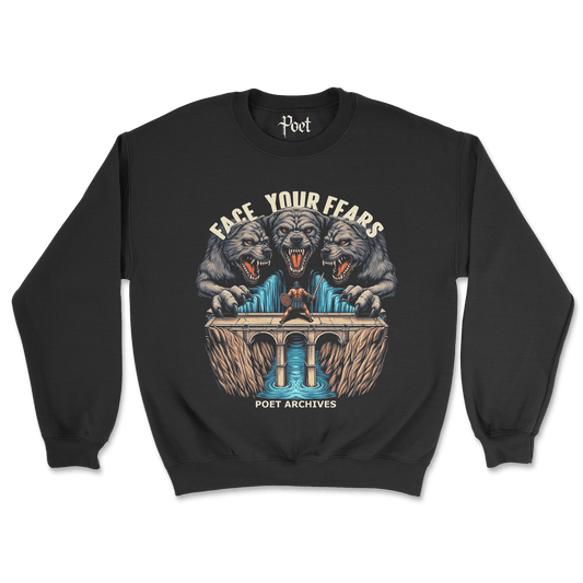 Face Your Fears Sweatshirt - Poet Archives