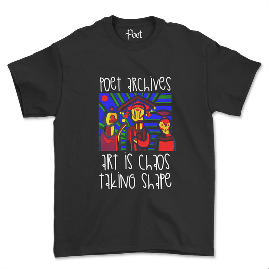 Art is Chaos T-Shirt - Poet Archives