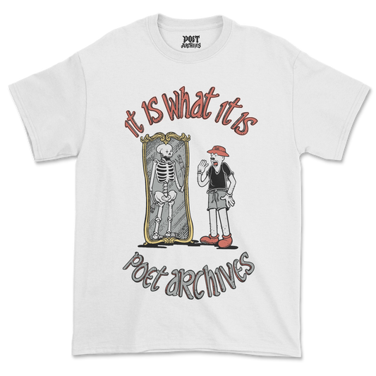 IT IS WHAT IT IS T-SHIRT - Poet Archives