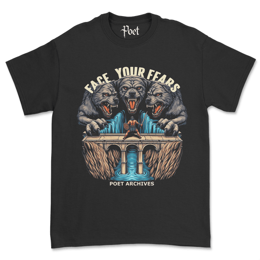 Face Your Fears T-Shirt - Poet Archives