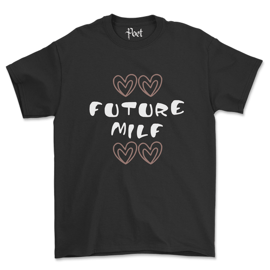 Future MILF T-Shirt - Poet Archives