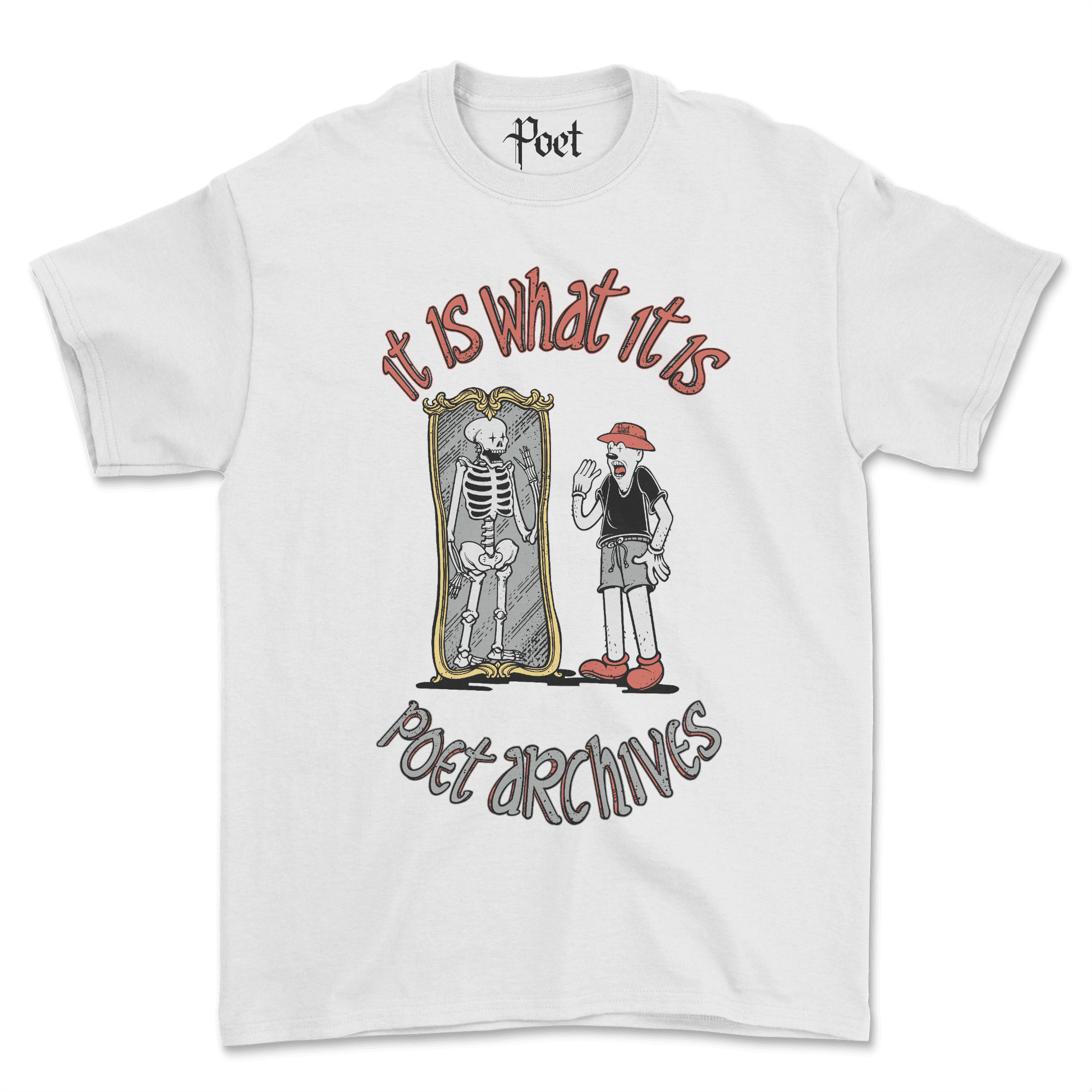 It Is What It Is T-Shirt - Poet Archives