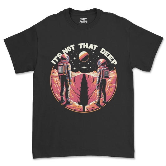 IT'S NOT THAT DEEP T-SHIRT